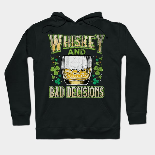 Irish Whiskey And Bad Decisions St Patricks Day Hoodie by E